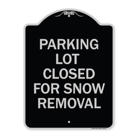 Signmission Parking Lot Closed for Snow Removal Heavy-Gauge Aluminum Sign, 24" x 18", BS-1824-23434 A-DES-BS-1824-23434